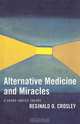 Alternative Medicine and Miracles, Reginald O. Crosley 
