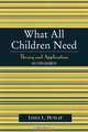 What All Children Need, Linda L. Dunlap 