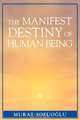 Manifest Destiny of Human Being, Murat Sofuoglu 