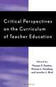 Critical Perspectives on the Curriculum of Teacher Education, Thomas S. Poetter 