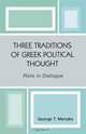 Three Traditions of Greek Political Thought, George T. Menake 