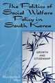 The Politics of Social Welfare Policy in South Korea, Myungsook Woo 