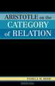 Aristotle on the Category of Relation, Pamela M. Hood 