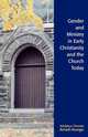 Gender and Ministry in Early Christianity and the Church Today, Adolphus Chinedu Amadi-Azuogu 