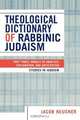 Theological Dictionary of Rabbinic Judaism, Jacob Neusner 