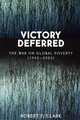 Victory Deferred, Robert F. Clark 