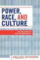 Power, Race, and Culture, Janis Faye Hutchinson 