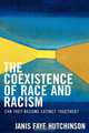 Coexistence of Race and Racism, Janis Faye Hutchinson 
