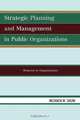 Strategic Planning and Management in Public Organizations, Meshack M. Sagini 