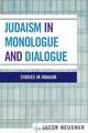 Judaism in Monologue and Dialogue, Jacob Neusner 