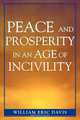 Peace and Prosperity in an Age of Incivility, William Eric Davis 