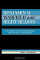 Benjamin B. Warfield and Right Reason, Owen Anderson 