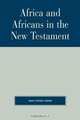 Africa and Africans in the New Testament, David Tuesday Adamo 