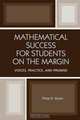 Mathematical Success for Students on the Margin, Thea K. Dunn 