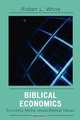 Biblical Economics, Robert L. White 