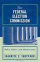 The Federal Election Commission, Maurice C. Sheppard 