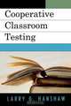 Cooperative Classroom Testing, Larry G. Hanshaw 