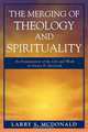 The Merging of Theology and Spirituality, Larry S. McDonald 