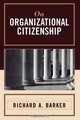 On Organizational Citizenship, Richard A. Barker 