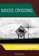 Moose Crossing, Max J. Skidmore 