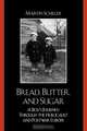 Bread, Butter, and Sugar, Martin Schiller 