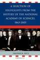 A Selection of Highlights from the History of the National Academy of Sciences, 1863-2005, Frederick Seitz 