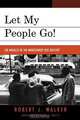Let My People Go!, Robert J. Walker 