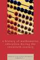 History of Mathematics Education During the Twentieth Century, Angela Lynn Evans Walmsley 