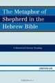The Metaphor of Shepherd in the Hebrew Bible, Jonathan Gan 