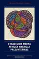 Evangelism Among African American Presbyterians, Marsha Snulligan Haney 