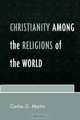 Christianity Among the Religions of the World, Carlos G. Martin 