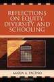 Reflections on Equity, Diversity, & Schooling, Maria A. Pacino 