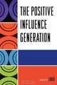 Positive Influence Generation, John F. Loase 