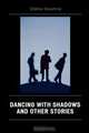 Dancing with Shadows and Other Stories, Gwamna Olabisi 
