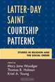 Latter-Day Saint Courtship Patterns, Mary Jane Woodger 