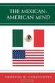 The Mexican-American Mind, Ernesto Caravantes 