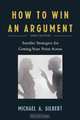 How to Win an Argument, Michael A. Gilbert 