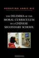 Dilemma of the Moral Curriculum in a Chinese Secondary School, Hongping Annie Nie 
