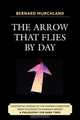 The Arrow That Flies by Day, Bernard Murchland 
