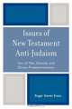 Issues of New Testament Anti-Judaism, Roger Steven Evans 