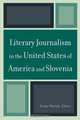Literary Journalism in the United States of America and Slovenia, Sonja Merljak Zdovc 