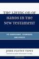 Laying on of Hands in the New Testament, John Fleter Tipei 