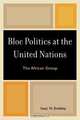 Bloc Politics at the United Nations, Isaac N. Endeley 