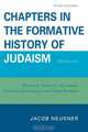 Chapters in the Formative History of Judaism, Jacob Neusner 
