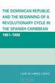 Dominican Republic and the Beginning of a Revolutionary Cycle in the Spanish Caribbean, Luis Alvarez-Lopez 