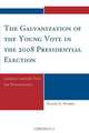 Galvanization of the Young Vote in the 2008 Presidential Election, Glenn Starks 