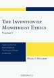 Invention of Monotheist Ethics, Volume I, Hillel I. Millgram 