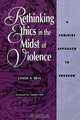Rethinking Ethics in the Midst of Violence, Linda A. Bell 