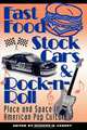 Fast Food, Stock Cars, & Rock-N-Roll, 