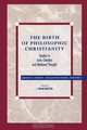 The Birth of Philosophic Christianity, Ernest L. Fortin 